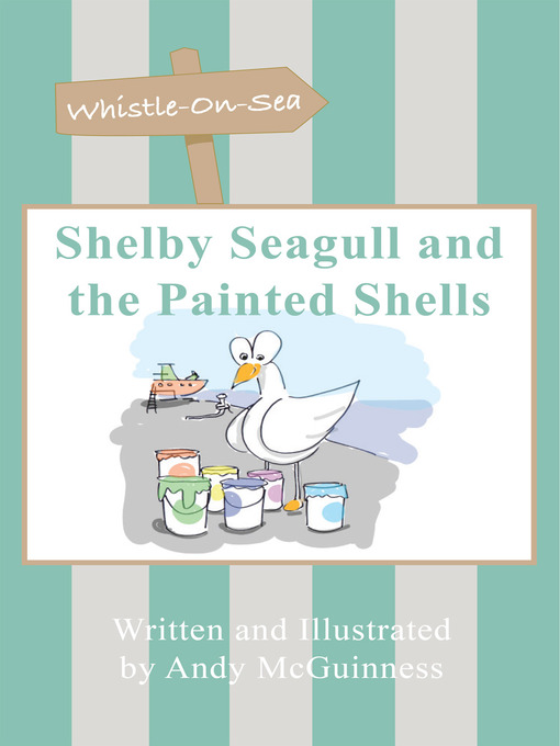 Title details for Shelby Seagull and the Painted Shells by Andy McGuinness - Available